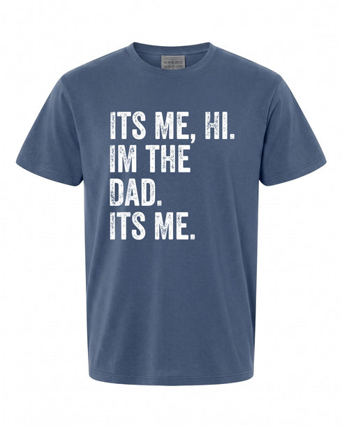 Funny Father's Day T-Shirt - Perfect Gift for Dads | Its Me Hi Im the Dad