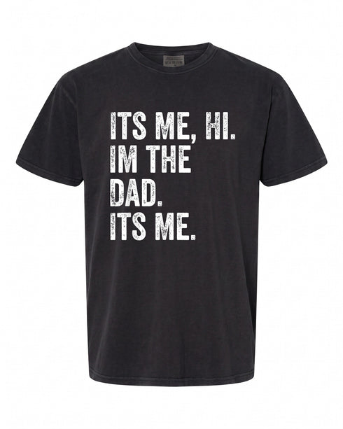 Funny Father's Day T-Shirt - Perfect Gift for Dads | Its Me Hi Im the Dad