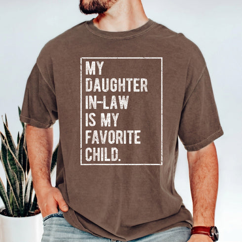 Fathers Day My Daughter In Law Is My Favorite Child T-Shirt - Perfect Gift for Family