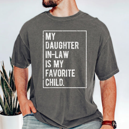 Fathers Day My Daughter In Law Is My Favorite Child T-Shirt - Perfect Gift for Family